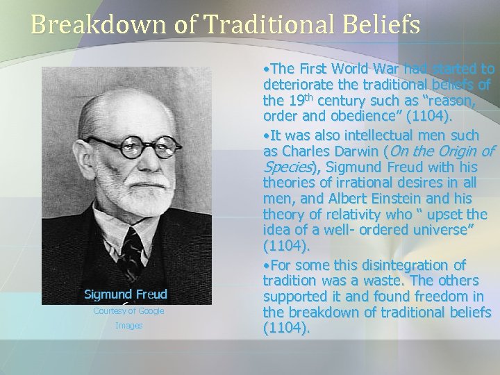 Breakdown of Traditional Beliefs Sigmund Freud Courtesy of Google Images • The First World