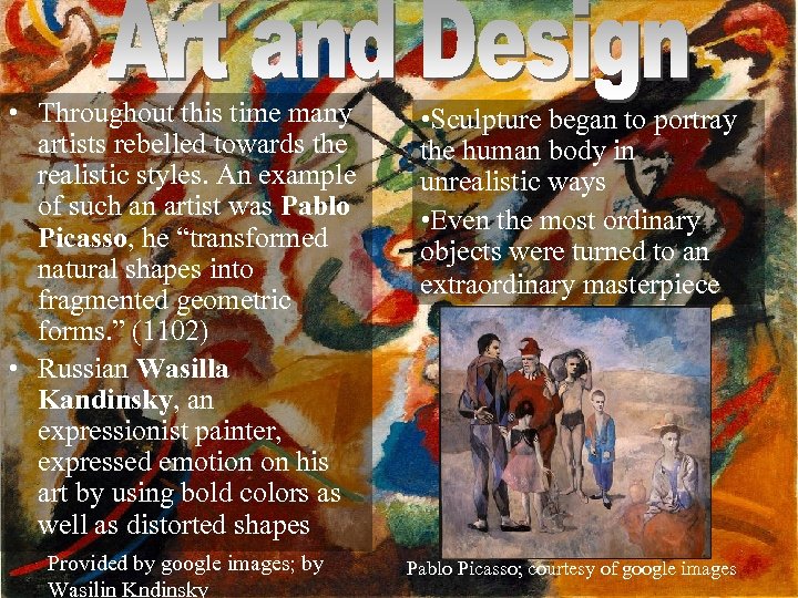  • Throughout this time many artists rebelled towards the realistic styles. An example