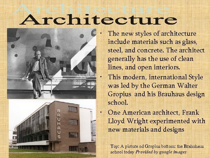  • The new styles of architecture include materials such as glass, steel, and