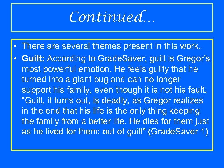 Continued… • There are several themes present in this work. • Guilt: According to