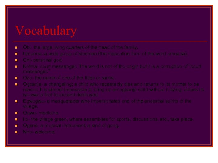 Vocabulary n n n Obi- the large living quarters of the head of the