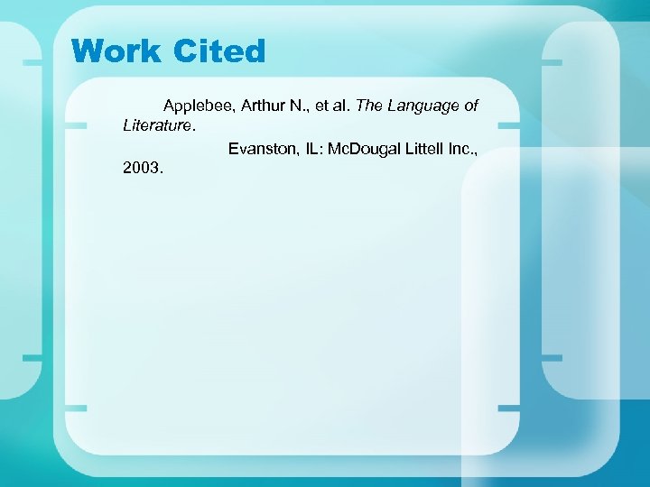 Work Cited Applebee, Arthur N. , et al. The Language of Literature. Evanston, IL: