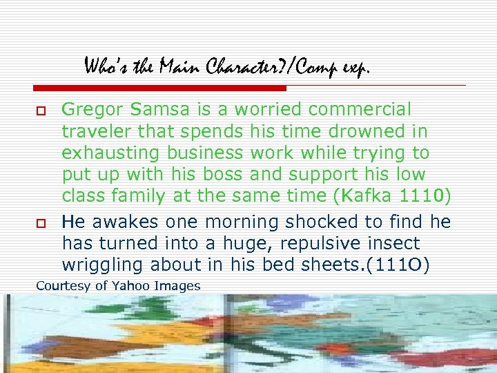 Who’s the Main Character? /Comp exp. o o Gregor Samsa is a worried commercial