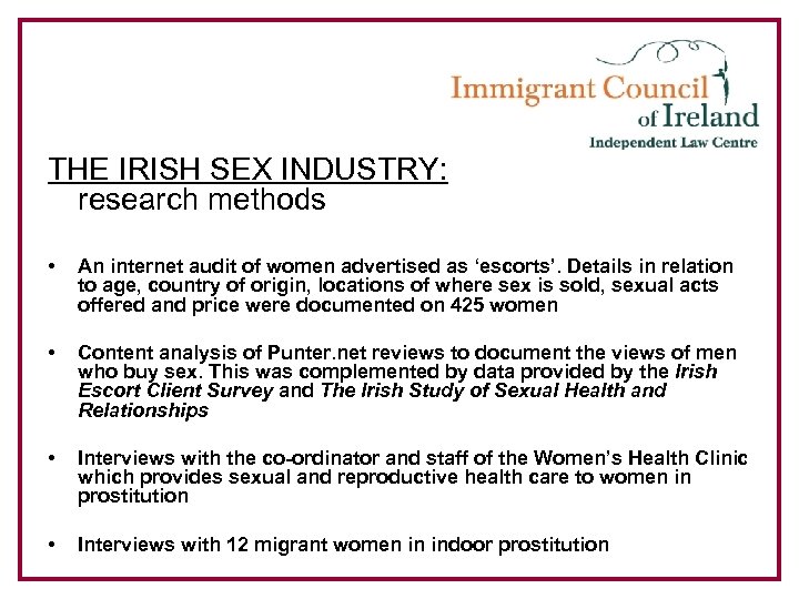 THE IRISH SEX INDUSTRY: research methods • An internet audit of women advertised as
