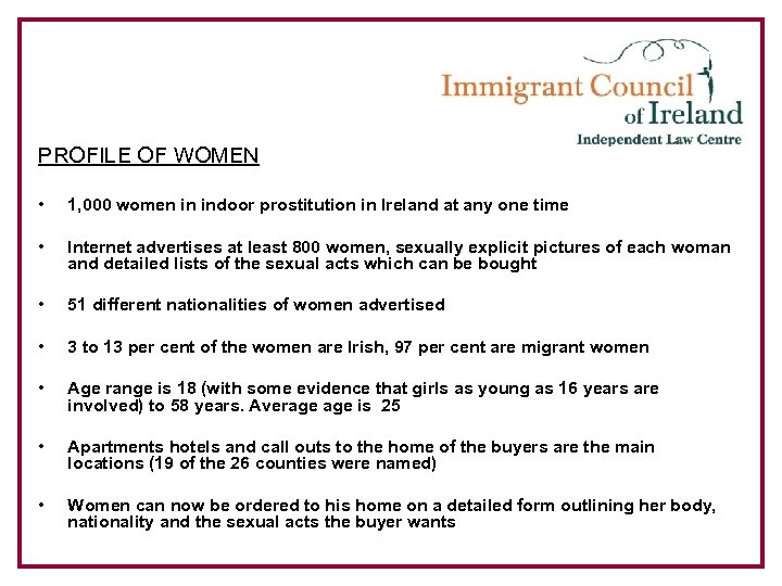 PROFILE OF WOMEN • 1, 000 women in indoor prostitution in Ireland at any