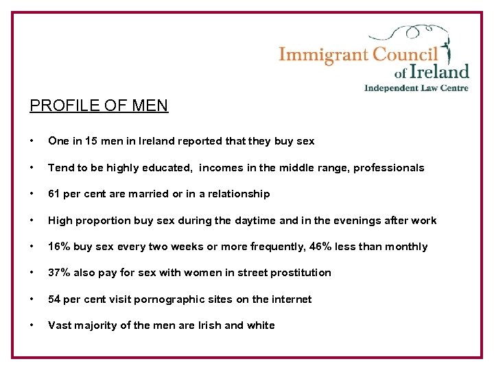 PROFILE OF MEN • One in 15 men in Ireland reported that they buy