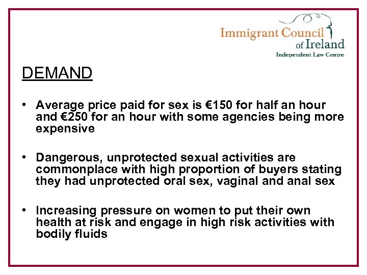 DEMAND • Average price paid for sex is € 150 for half an hour