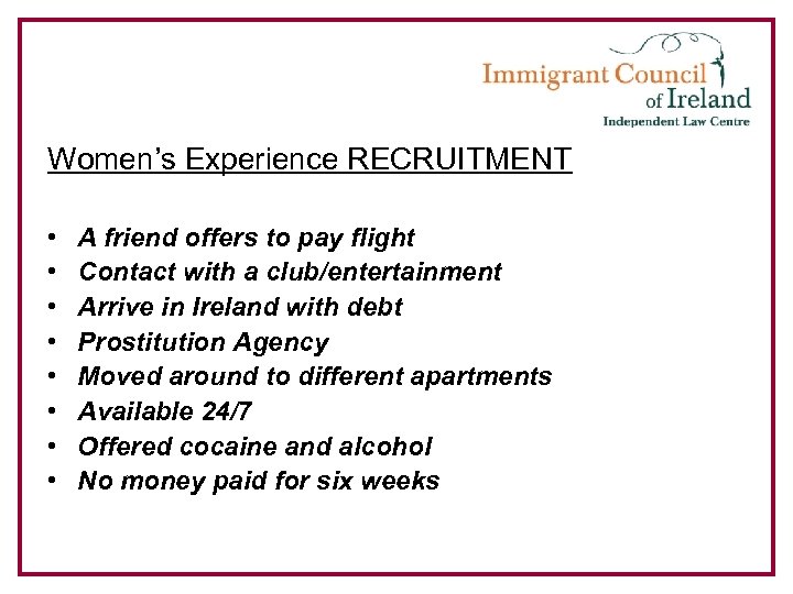Women’s Experience RECRUITMENT • • A friend offers to pay flight Contact with a