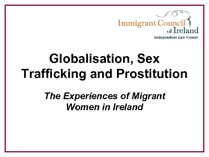 Globalisation Sex Trafficking And Prostitution The Experiences Of 4836