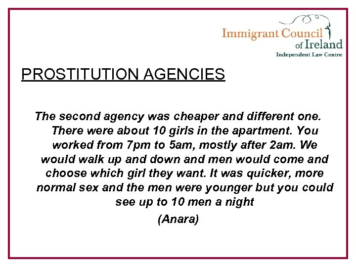 PROSTITUTION AGENCIES The second agency was cheaper and different one. There were about 10