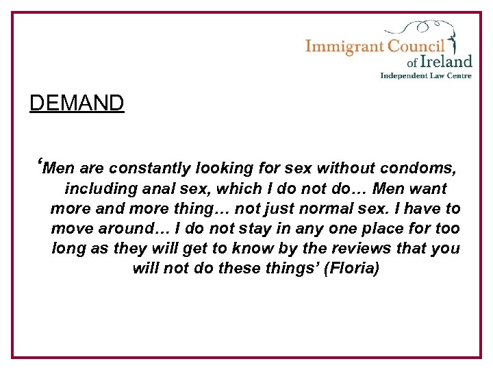 DEMAND ‘Men are constantly looking for sex without condoms, including anal sex, which I