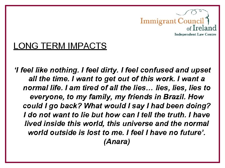 LONG TERM IMPACTS ‘I feel like nothing. I feel dirty. I feel confused and