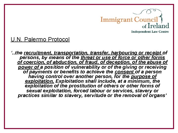 U. N. Palermo Protocol ‘. . the recruitment, transportation, transfer, harbouring or receipt of