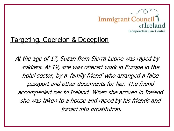 Targeting, Coercion & Deception At the age of 17, Suzan from Sierra Leone was