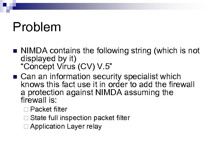 Problem n n NIMDA contains the following string (which is not displayed by it)