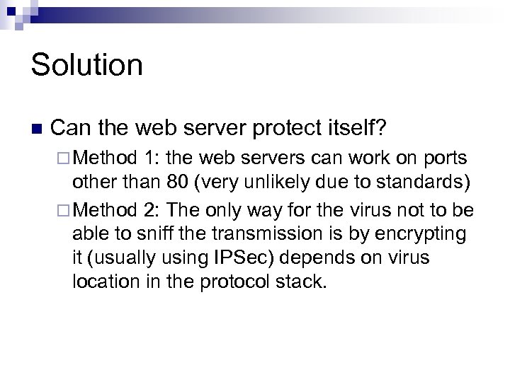 Solution n Can the web server protect itself? ¨ Method 1: the web servers