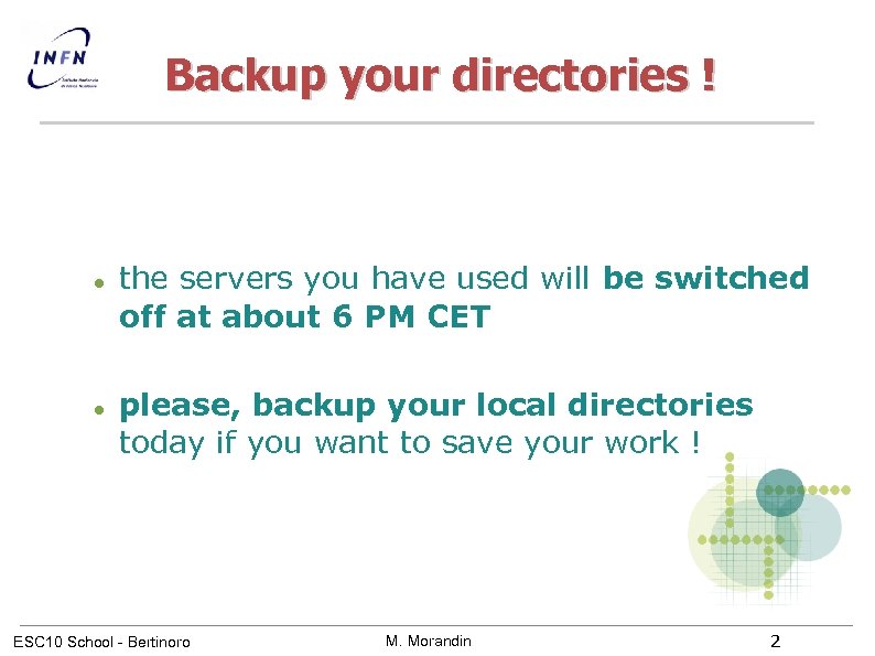 Backup your directories ! the servers you have used will be switched off at