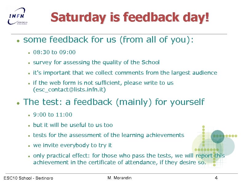 Saturday is feedback day! some feedback for us (from all of you): 08: 30