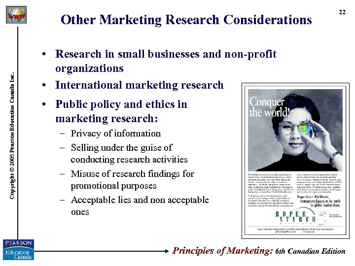 Copyright © 2005 Pearson Education Canada Inc. Other Marketing Research Considerations 22 • Research