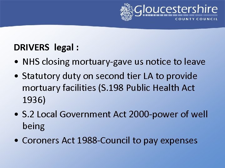 DRIVERS legal : • NHS closing mortuary-gave us notice to leave • Statutory duty