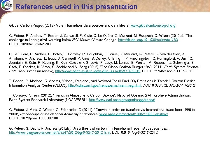 References used in this presentation Global Carbon Project (2012) More information, data sources and