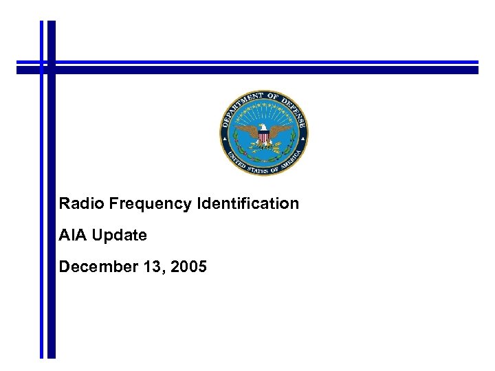Radio Frequency Identification AIA Update December 13, 2005 