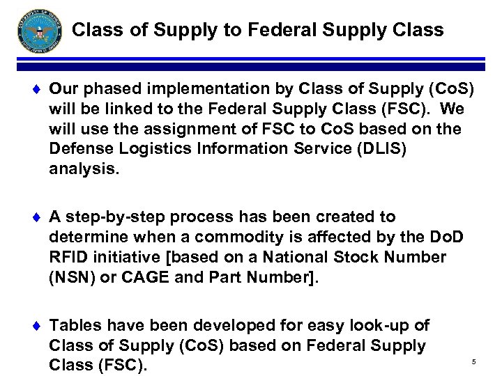 Class of Supply to Federal Supply Class ¨ Our phased implementation by Class of