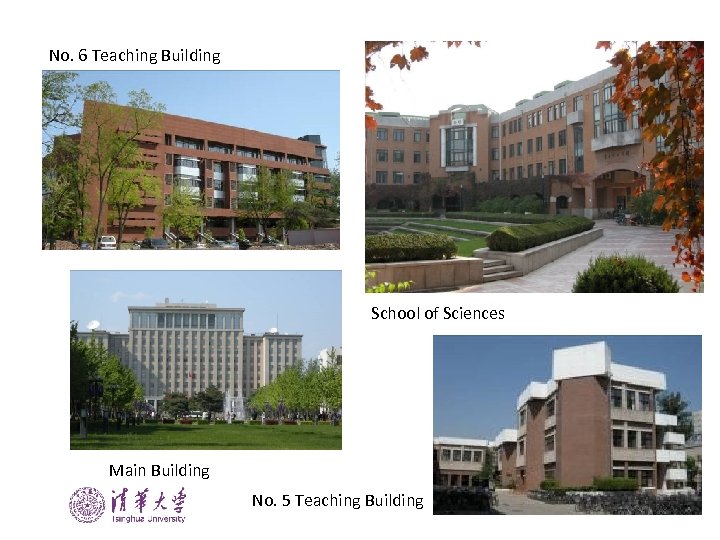 No. 6 Teaching Building School of Sciences Main Building No. 5 Teaching Building 