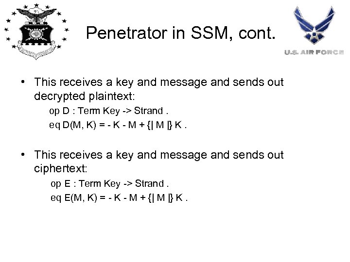 Penetrator in SSM, cont. • This receives a key and message and sends out