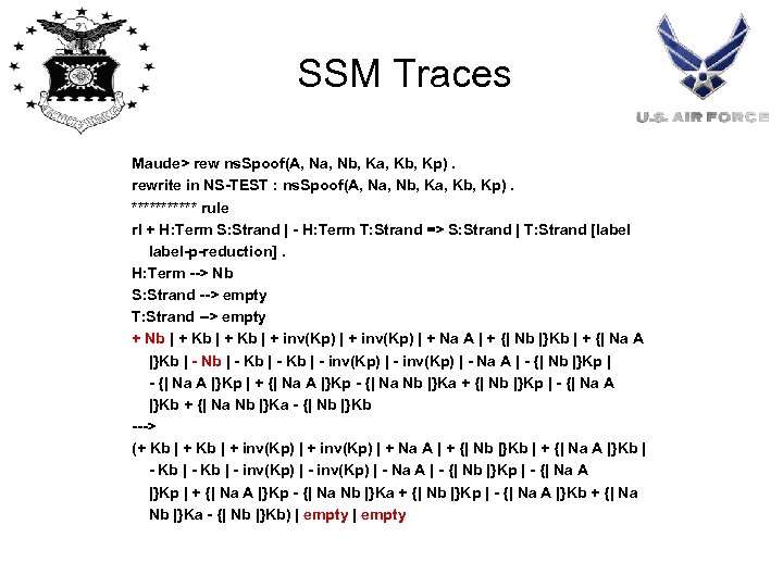 SSM Traces Maude> rew ns. Spoof(A, Na, Nb, Ka, Kb, Kp). rewrite in NS-TEST