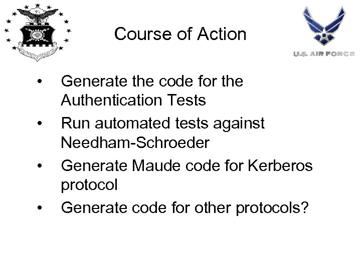 Course of Action • • Generate the code for the Authentication Tests Run automated