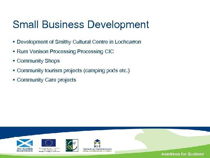Small Business Development § Development of Smithy Cultural Centre in Lochcarron § Rum Venison