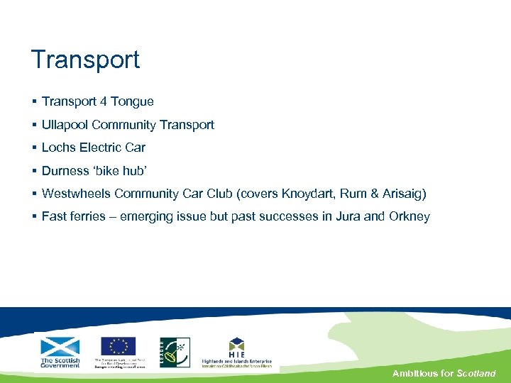 Transport § Transport 4 Tongue § Ullapool Community Transport § Lochs Electric Car §