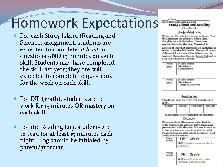 Homework Expectations For each Study Island (Reading and Science) assignment, students are expected to