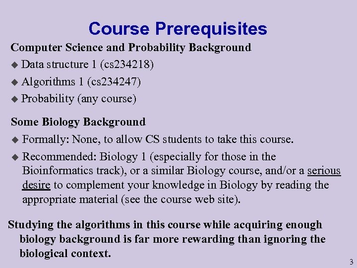 Course Prerequisites Computer Science and Probability Background u Data structure 1 (cs 234218) u