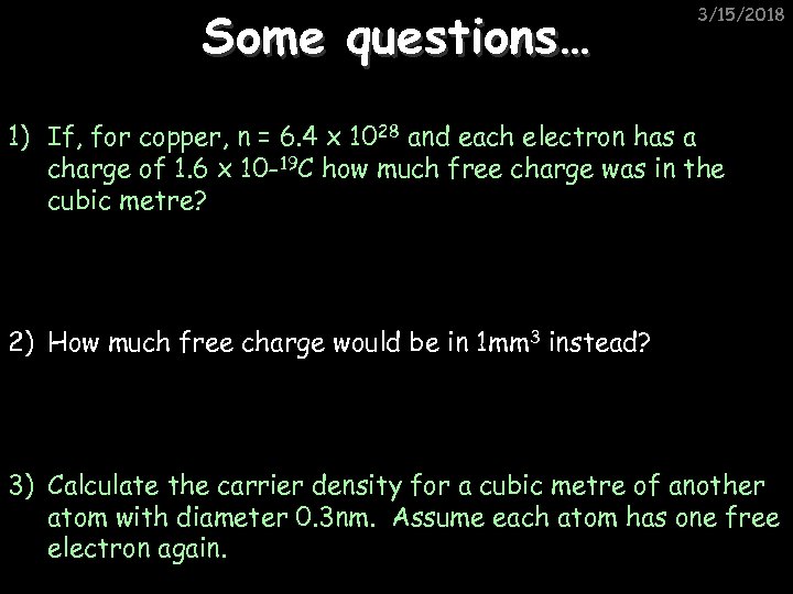 Some questions… 3/15/2018 1) If, for copper, n = 6. 4 x 1028 and