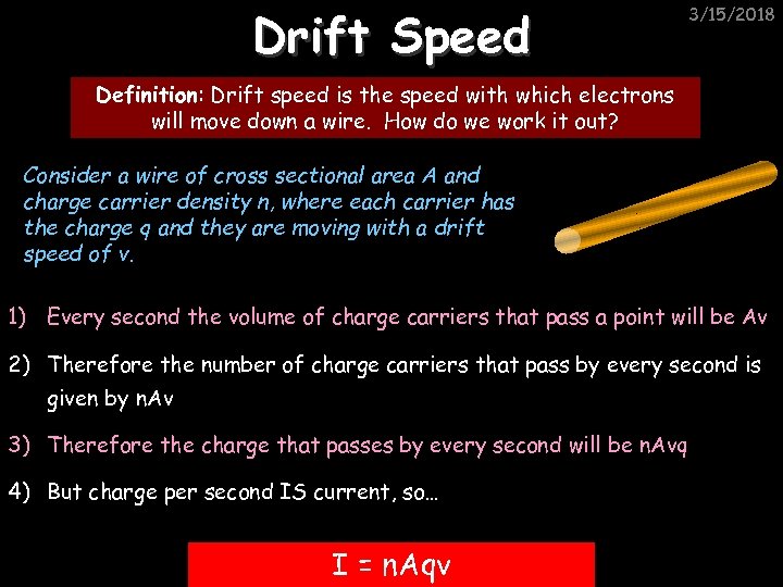 Drift Speed 3/15/2018 Definition: Drift speed is the speed with which electrons will move