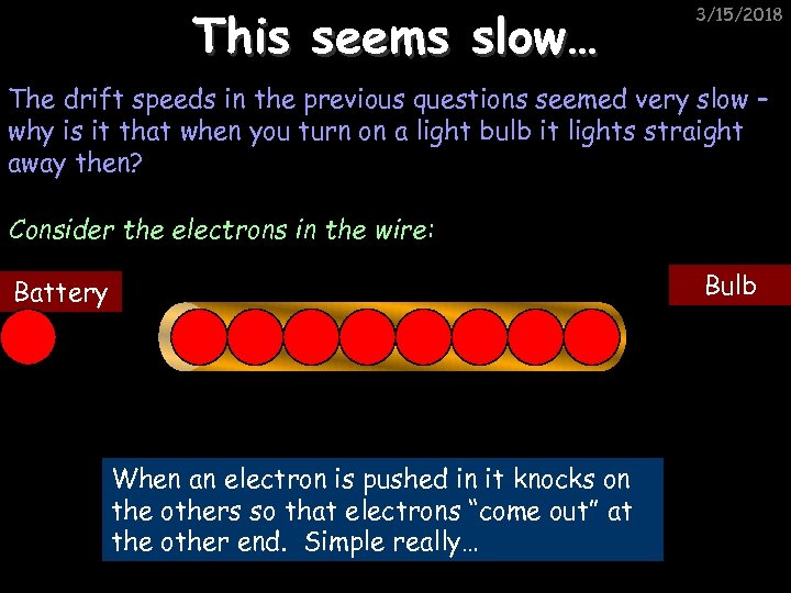 This seems slow… 3/15/2018 The drift speeds in the previous questions seemed very slow