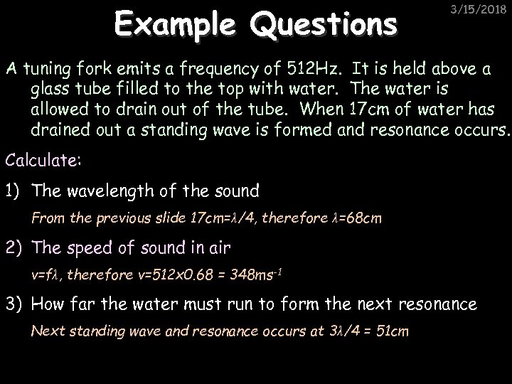 Example Questions 3/15/2018 A tuning fork emits a frequency of 512 Hz. It is