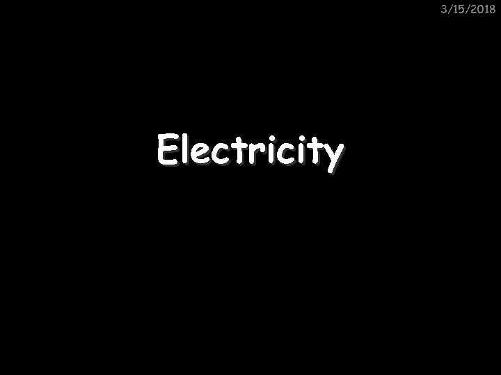 3/15/2018 Electricity 