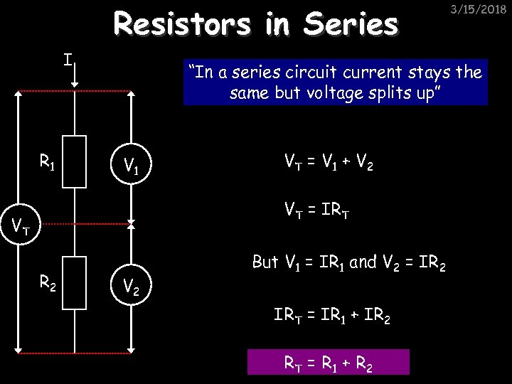 Resistors in Series I R 1 “In a series circuit current stays the same