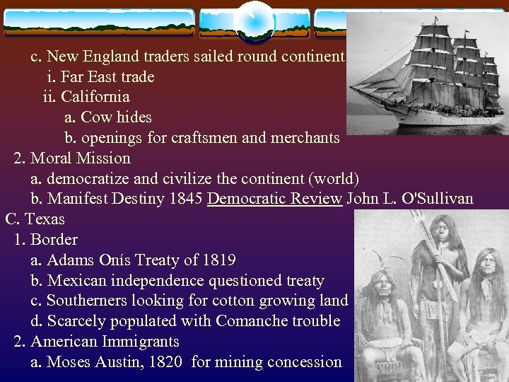  c. New England traders sailed round continent i. Far East trade ii. California