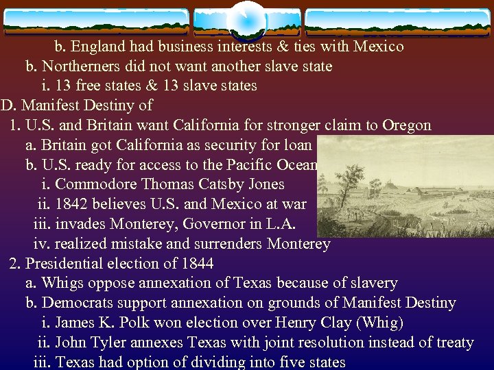  b. England had business interests & ties with Mexico b. Northerners did not