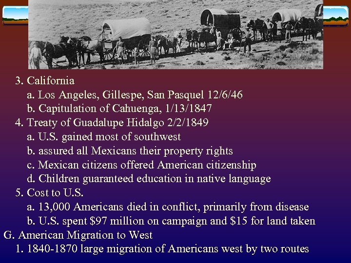  3. California a. Los Angeles, Gillespe, San Pasquel 12/6/46 b. Capitulation of Cahuenga,
