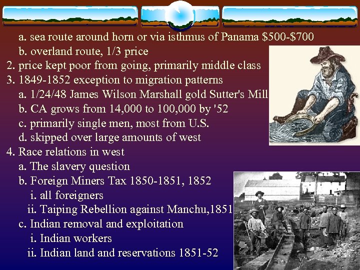  a. sea route around horn or via isthmus of Panama $500 -$700 b.