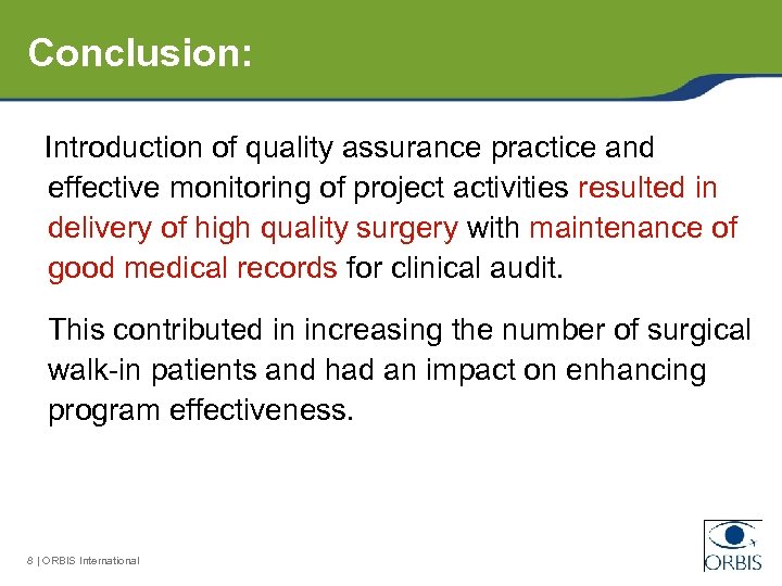 Conclusion: Introduction of quality assurance practice and effective monitoring of project activities resulted in