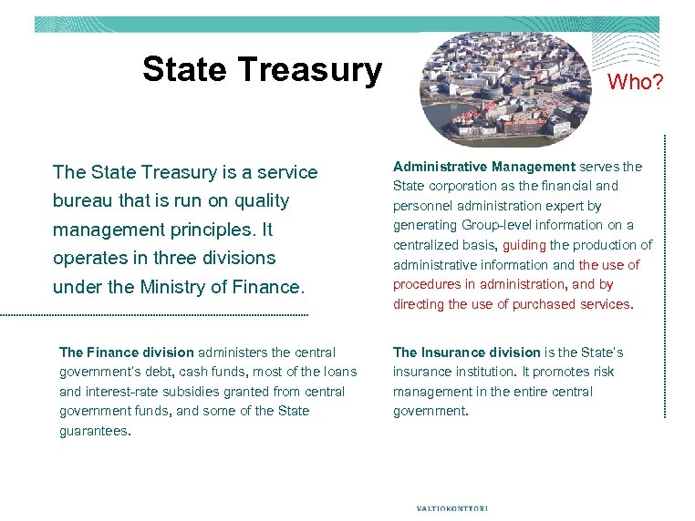 State Treasury The State Treasury is a service bureau that is run on quality