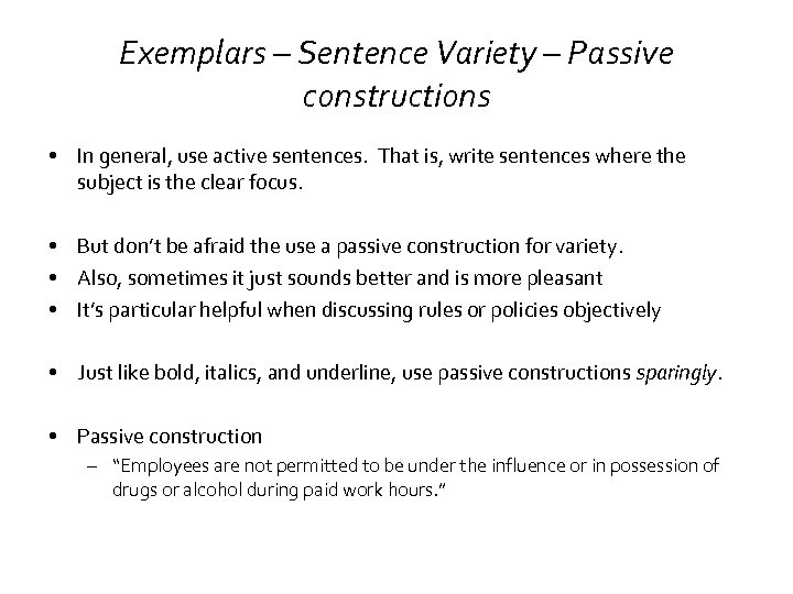 Exemplars – Sentence Variety – Passive constructions • In general, use active sentences. That
