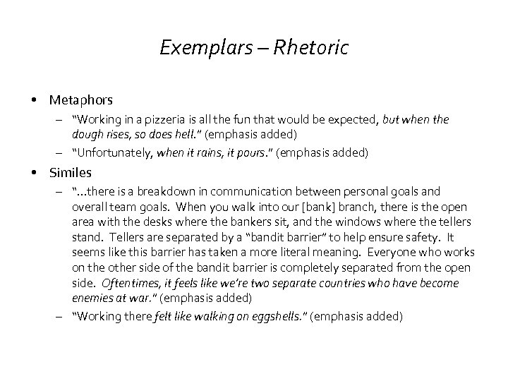 Exemplars – Rhetoric • Metaphors – “Working in a pizzeria is all the fun