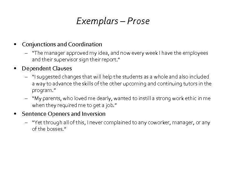 Exemplars – Prose • Conjunctions and Coordination – “The manager approved my idea, and